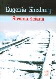 Stroma ściana. Autor: Eugenia Ginzburg. Dadada.pl Okładka książki Stroma ściana