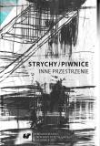 Strychy/piwnice. Inne przestrzenie. Autor: red. Alina Świeściak, Sandra Trela. Dadada.pl Okładka książki Strychy/piwnice. Inne przestrzenie