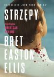 Strzępy. Autor: Bret Easton Ellis. Dadada.pl Okładka książki Strzępy