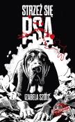Strzeż się psa. Autor: Szolc Izabela. Dadada.pl Okładka książki Strzeż się psa