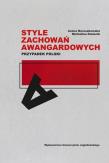 Style zachowań awangardowych. Autor: Iwona Boruszkowska, Kmiecik Michalina. Dadada.pl Okładka książki Style zachowań awangardowych