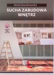 Sucha zabudowa wnętrz. Autor: Kaczkowska Anna. Dadada.pl Okładka książki Sucha zabudowa wnętrz