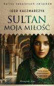 Sultan, moja miłość. Autor: Igor Kaczmarczyk. Dadada.pl Okładka książki Sultan, moja miłość