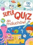 Okładka książki Super quiz dla maluchów. 130 pytań i odpowiedzi