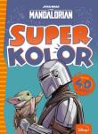 Superkolor. Star Wars The Mandalorian. Autor:   Praca zbiorowa. Dadada.pl Okładka książki Superkolor. Star Wars The Mandalorian