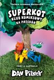 Superkot. Klub komiksowy Tom 3 Na przekór. Autor: Dav Pilkey. Dadada.pl Okładka książki Superkot. Klub komiksowy Tom 3 Na przekór