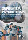 Superwizja psychoterapii Podejście grupowo-analityczne. Autor: Bąk Ewa, Dobromirski Łukasz, Anna Jastrzębska, Lissewska Anna, Łodej-Sobańska Wiesława, Pawlik Jerzy, Prot. Dadada.pl Okładka książki Superwizja psychoterapii Podejście grupowo-analityczne