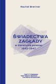 Okładka książki Świadectwa Zagłady w literaturze polskiej 1942-1947
