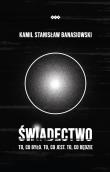 Świadectwo. Autor: Banasiowski Kamil Stanisław. Dadada.pl Okładka książki Świadectwo