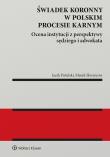 Świadek koronny w polskim procesie karnym. Ocena instytucji z perspektywy sędziego i adwokata. Autor: Marek Skwarcow, Jacek Tomasz Potulski. Dadada.pl Okładka książki Świadek koronny w polskim procesie karnym. Ocena instytucji z perspektywy sędziego i adwokata