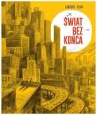 Świat bez końca. Autor: Jean-Marc Jancovici i Christope Blain. Dadada.pl Okładka książki Świat bez końca