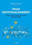Świat kryptomilionerów. Autor: Mateusz Machaj (red.). Dadada.pl Okładka książki Świat kryptomilionerów