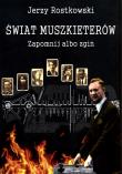 Świat Muszkieterów Zapomnij albo zgiń. Autor: Jerzy Rostkowski. Dadada.pl Okładka książki Świat Muszkieterów Zapomnij albo zgiń