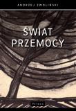 Świat przemocy. Autor: Andrzej Zwoliński. Dadada.pl Okładka książki Świat przemocy