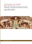 Świat średniowiecznej wyobraźni. Autor: Le Goff Jacques. Dadada.pl Okładka książki Świat średniowiecznej wyobraźni