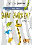 Świat zwierząt. Jak to działa?. Autor: Patrycja Zarawska, Maćkowiak Maciej. Dadada.pl Okładka książki Świat zwierząt. Jak to działa?