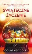 Świąteczne życzenie. Autor: Courtney Cole. Dadada.pl Okładka książki Świąteczne życzenie