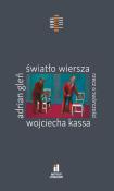 Światło wiersza Rzecz o twórczości Wojciecha Kassa. Autor: Gleń Adrian. Dadada.pl Okładka książki Światło wiersza Rzecz o twórczości Wojciecha Kassa
