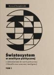 Światosystem w analityce politycznej T.1. Autor: Stemplowski Ryszard. Dadada.pl Okładka książki Światosystem w analityce politycznej T.1