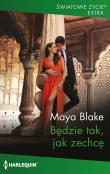 Światowe Życie Ekstra 6 / Będzie tak, jak zechcę. Autor: Blake Maya. Dadada.pl Okładka książki Światowe Życie Ekstra 6 / Będzie tak, jak zechcę
