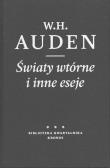Światy wtórne i inne eseje. Autor: W.H. Auden. Dadada.pl Okładka książki Światy wtórne i inne eseje