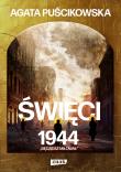 Święci 1944. Będziesz miłował. Autor: Puścikowska Agata. Dadada.pl Okładka książki Święci 1944. Będziesz miłował