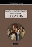 Okładka książki Święta i uroczystości Izraelitów. Leksykon