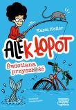 Świetlana przyszłość. Ale(k) Łopot. Tom 1. Autor: Kasia Keller. Dadada.pl Okładka książki Świetlana przyszłość. Ale(k) Łopot. Tom 1