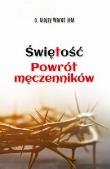 Świętość. Powrót męczenników. Autor: Warot Alojzy O. OFM. Dadada.pl Okładka książki Świętość. Powrót męczenników