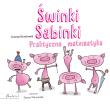 Świnki Sabinki. Praktyczna matematyka. Autor: Krzyżanek Joanna. Dadada.pl Okładka książki Świnki Sabinki. Praktyczna matematyka