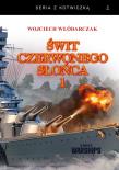 Świt Czerwonego Słońca 1 (twarda). Autor: Włódarczak Wojciech. Dadada.pl Okładka książki Świt Czerwonego Słońca 1 (twarda)