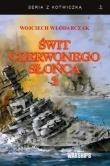 Świt Czerwonego Słońca T.2. Autor: Włódarczak Wojciech. Dadada.pl Okładka książki Świt Czerwonego Słońca T.2