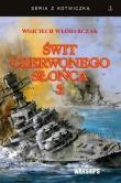 Świt Czerwonego Słońca T.2. Autor: Włódarczak Wojciech. Dadada.pl Okładka książki Świt Czerwonego Słońca T.2