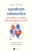 Syndrom ratownika. Jak zadbać o siebie, gdy pomaga się innym. Autor: Jess Baker, Rod Vincent. Dadada.pl Okładka książki Syndrom ratownika. Jak zadbać o siebie, gdy pomaga się innym