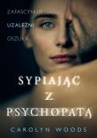 Okładka książki Sypiając z psychopatą wyd. specjalne