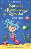 Syrenki z Koralowego Zakątka. Wielka podróż. Autor: Joanna Jagiełło. Dadada.pl Okładka książki Syrenki z Koralowego Zakątka. Wielka podróż