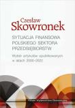 Sytuacja finansowa polskiego sektora przedsięb.. Autor: Skowronek Czesław. Dadada.pl Okładka książki Sytuacja finansowa polskiego sektora przedsięb.