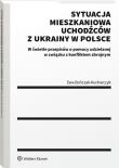 Sytuacja mieszkaniowa uchodźców z Ukrainy w Polsce. Autor: Bończak-Kucharczyk Ewa. Dadada.pl Okładka książki Sytuacja mieszkaniowa uchodźców z Ukrainy w Polsce