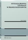 Sytuacja prawna używaczy w prawie patentowym. Autor: Marta Sznajder. Dadada.pl Okładka książki Sytuacja prawna używaczy w prawie patentowym