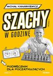 Szachy w godzinę. Podręcznik dla początkujących wyd. 2. Autor: Kanarkiewicz Michał. Dadada.pl Okładka książki Szachy w godzinę. Podręcznik dla początkujących wyd. 2