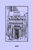 Szaleństwo Almayera. Autor: Joseph Conrad. Dadada.pl Okładka książki Szaleństwo Almayera