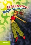 Szaleństwo Majki Skowron. Autor: Minkowski Aleksander. Dadada.pl Okładka książki Szaleństwo Majki Skowron