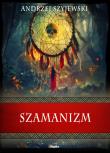 Szamanizm. Autor: Szyjewski Andrzej. Dadada.pl Okładka książki Szamanizm