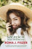 Szczęście pod świerkami. Autor: Roma J. Fiszer. Dadada.pl Okładka książki Szczęście pod świerkami