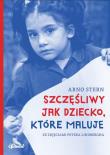 Szczęśliwy jak dziecko, które maluje. Autor: Stern Arno. Dadada.pl Okładka książki Szczęśliwy jak dziecko, które maluje