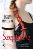 Szeptucha. Wydanie specjalne. Autor: Katarzyna Berenika Miszczuk. Dadada.pl Okładka książki Szeptucha. Wydanie specjalne