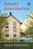 Szepty dzieciństwa. Autor: Sakowicz Anna. Dadada.pl Okładka książki Szepty dzieciństwa