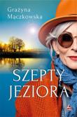 Szepty jeziora. Autor: Mączkowska Grazyna. Dadada.pl Okładka książki Szepty jeziora