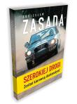 Szerokiej drogi. Zostań kierowcą doskonałym. Autor: Sobiesław Zasada. Dadada.pl Okładka książki Szerokiej drogi. Zostań kierowcą doskonałym