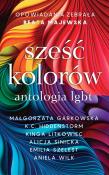 Okładka książki Sześć kolorów antologia LGBT